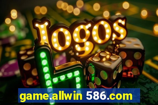 game.allwin 586.com